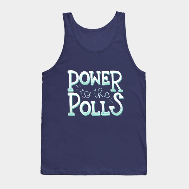 Power to the Polls Tank Top by highhopesfanclub